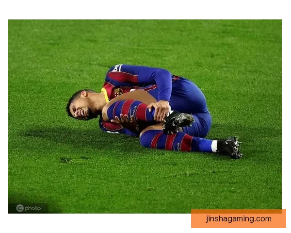 贝尔纳尔脚踝受伤阿劳霍股二头肌拉伤影响出战情况